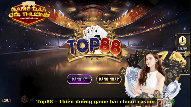 Top88 – Thiên đường game bài chuẩn casino